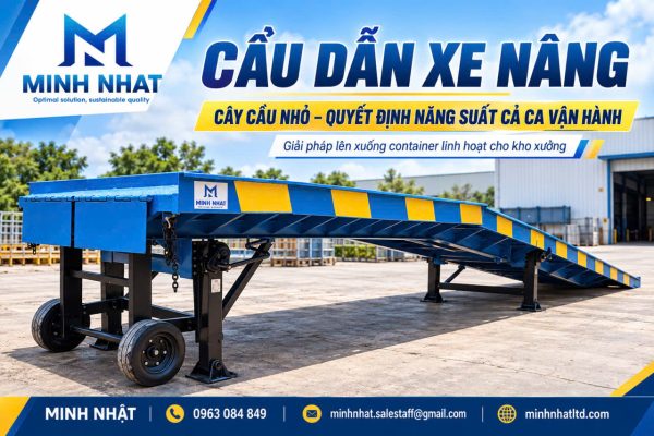 Cầu dẫn xe nâng - cây cầu nhỏ, quyết định năng suất cả ca vận hành